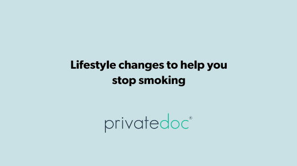 Lifestyle changes to help you stop smoking